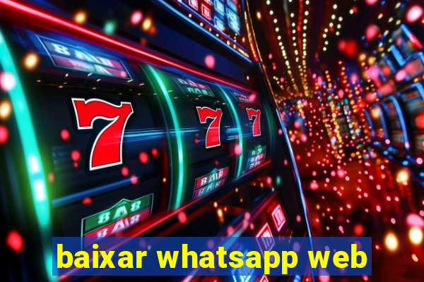 baixar whatsapp web